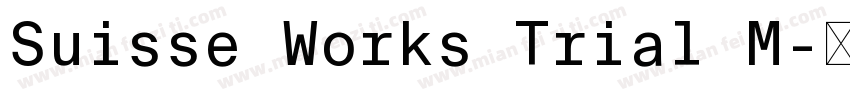 Suisse Works Trial M字体转换